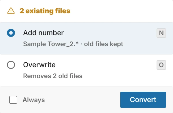The question before converting: 2 existing files. Add number, Sample Tower_2 with the old files kept, or Overwrite, removing 2 old files. An Always check box and a Convert button.